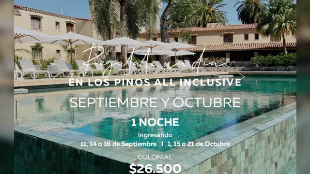 Los Pinos Resort & Spa Termal te propone una escapada con todo incluido
