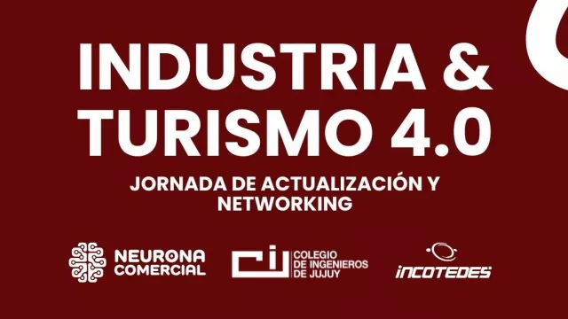 El evento Industria & Turismo 4.0 llega a Jujuy (con foco en financiamiento, IA y negocios)